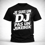 T-shirt JE SUIS DJ PAS UN JUKEBOX