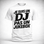 T-shirt JE SUIS DJ PAS UN JUKEBOX